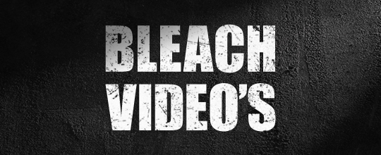 BLEACH VIDEO'S