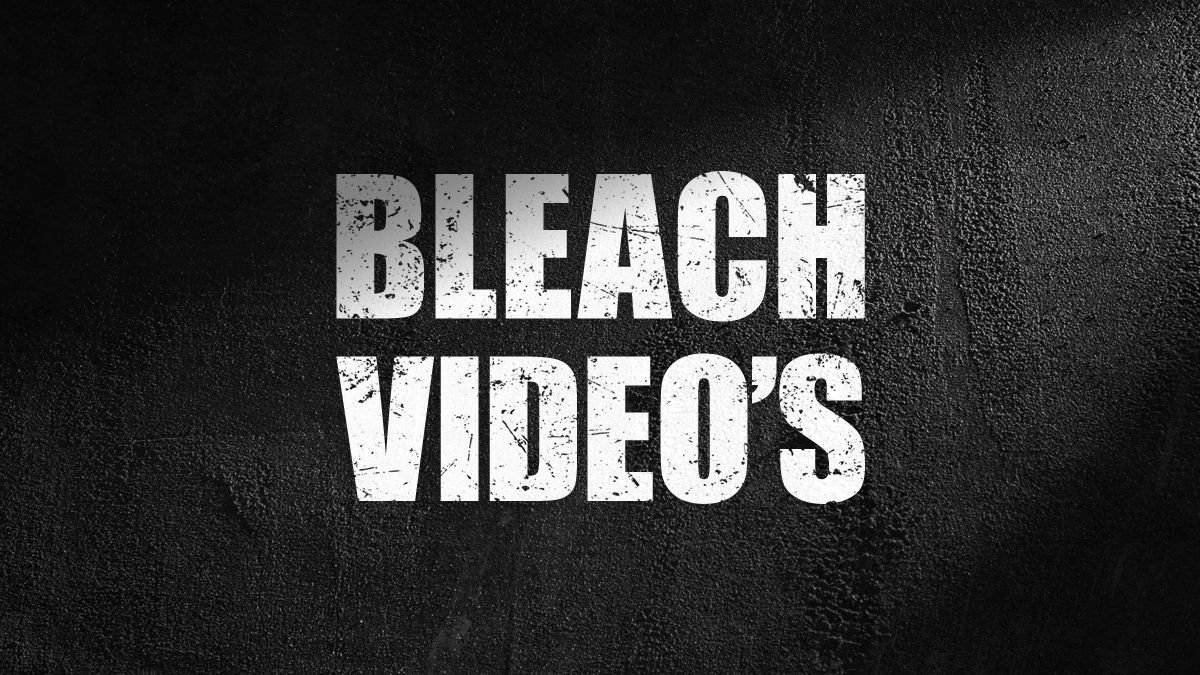 BLEACH VIDEO'S